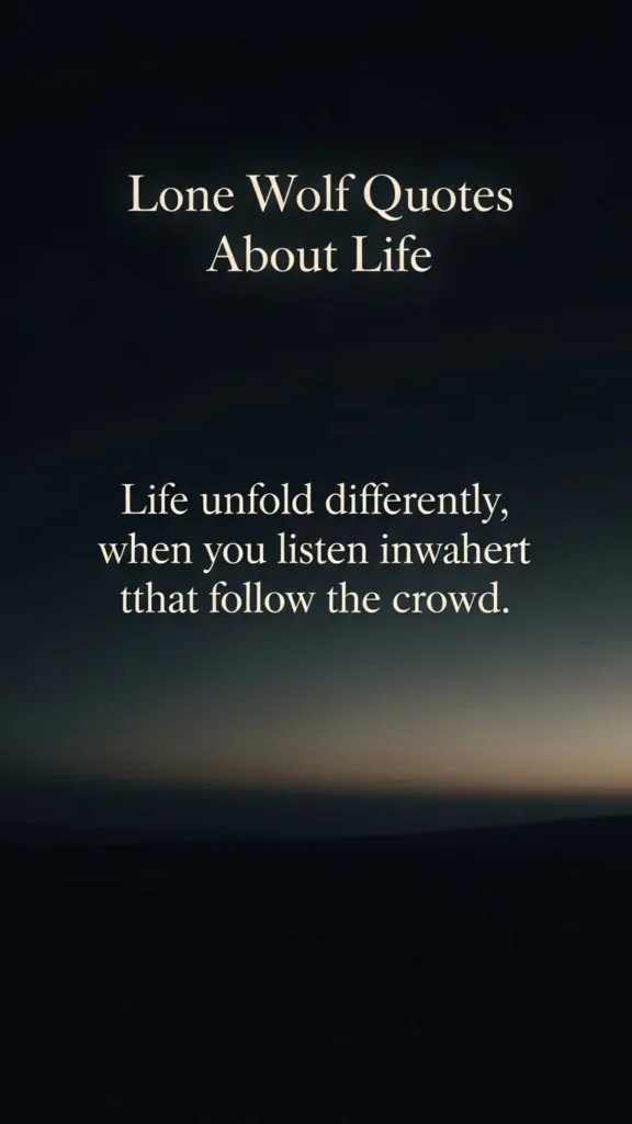 Lone wolf quotes about life
