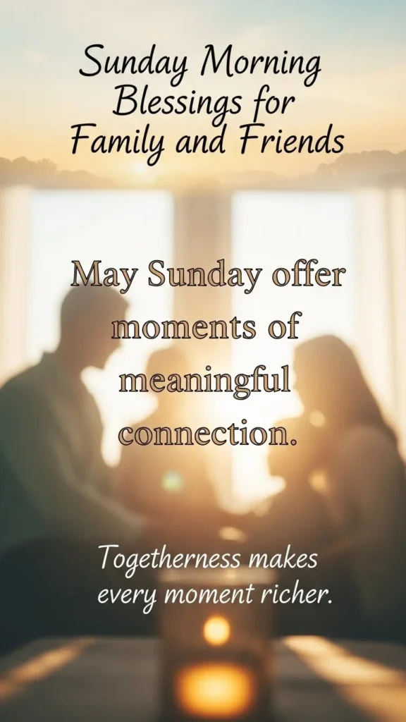 Sunday Morning Blessings for Family and Friends