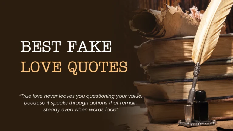 Best Fake Love Quotes & Sayings